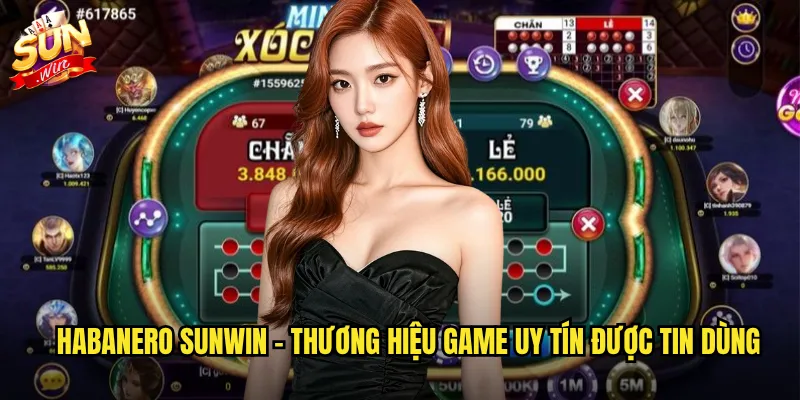 Habanero sunwin - Thương hiệu game uy tín được tin dùng