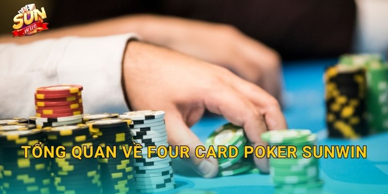 Four Card Poker Sunwin – Trò Chơi Bốn Lá Bài Đỉnh Cao Cho Dân Cược Chuyên Nghiệp 2 Tổng Quan Về Four Card Poker Sunwin