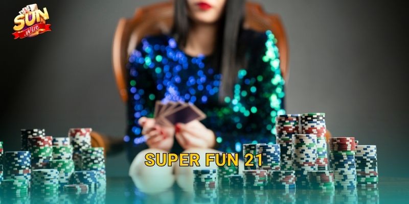 Super Fun 21 Sunwin – Phiên Bản Blackjack Siêu Thú Vị Với Nhiều Ưu Đãi Độc Đáo 13 Super Fun 21 Sunwin – Phiên Bản Blackjack Siêu Thú Vị Với Nhiều Ưu Đãi Độc Đáo