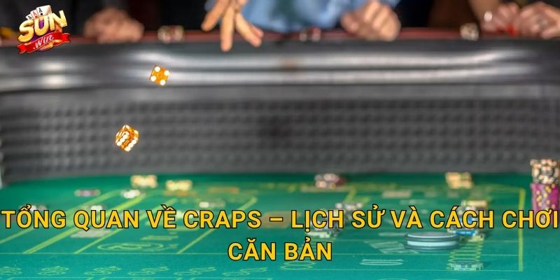 Craps Sunwin – Trò Xúc Xắc Sôi Động Bậc Nhất Trong Làng Cá Cược Trực Tuyến 2 Tổng Quan Về Craps – Lịch Sử Và Cách Chơi Căn Bản