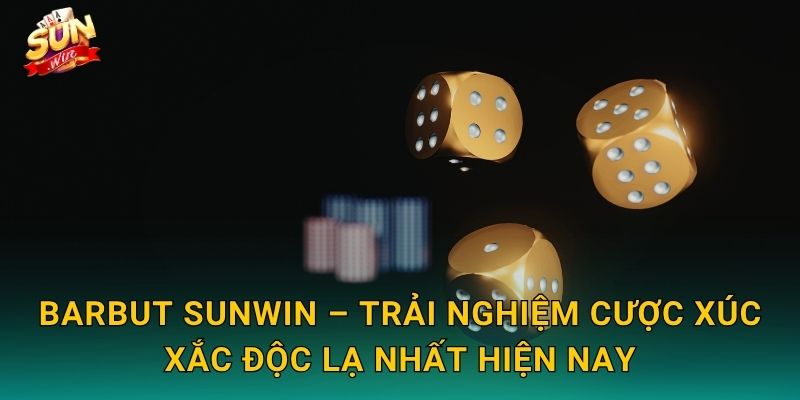 Barbut Sunwin – Trò Xúc Xắc Cổ Điển Trung Đông Lần Đầu Xuất Hiện Tại Sunwin 3 Barbut Sunwin – Trải Nghiệm Cược Xúc Xắc Độc Lạ Nhất Hiện Nay